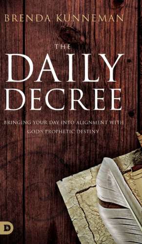 The Daily Decree de Brenda Kunneman