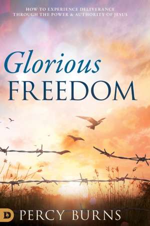 Glorious Freedom de Percy Burns