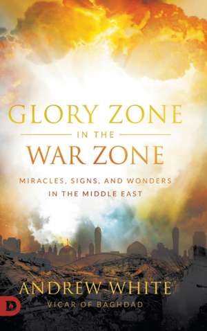 Glory Zone in the War Zone de Andrew White