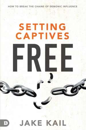 Setting Captives Free de Jake Kail