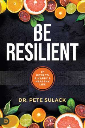 Be Resilient de Pete Sulack