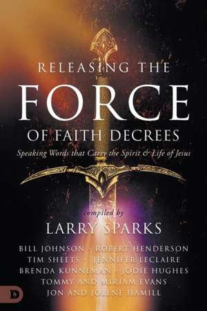 Releasing the Force of Faith Decrees de Bill Johnson