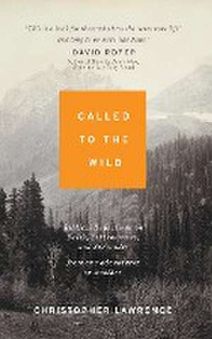 Called to the Wild de Christopher Lawrence