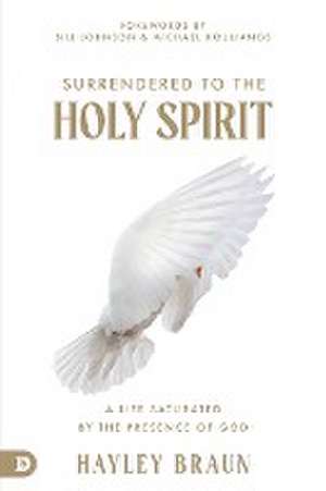 Surrendered to the Holy Spirit de Hayley Braun