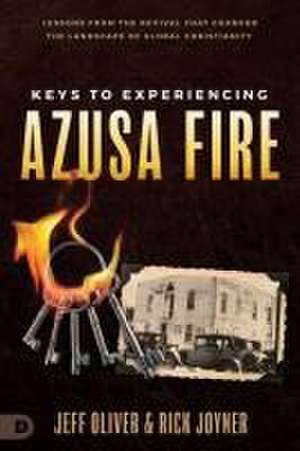 Keys to Experiencing Azusa Fire de Jeff Oliver