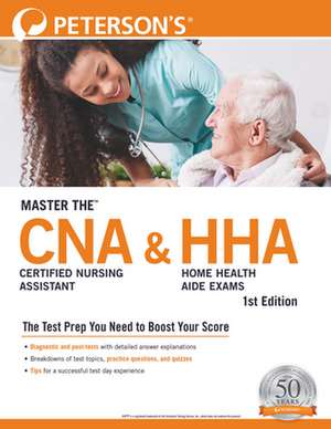 Master The(tm) Certified Nursing Assistant (Cna) and Home Health Aide (Hha) Exams de Peterson's