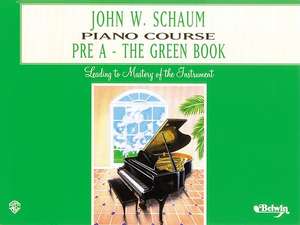 John W. Schaum Piano Course: Pre-A -- The Green Book de John W. Schaum