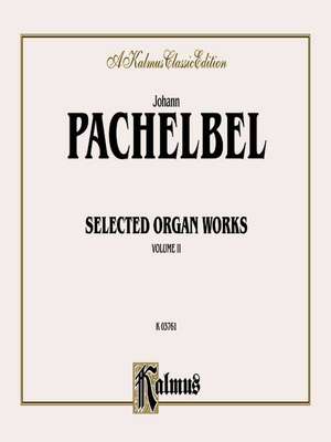 Selected Organ Works, Vol 2: Comb Bound Book de Johann Pachelbel