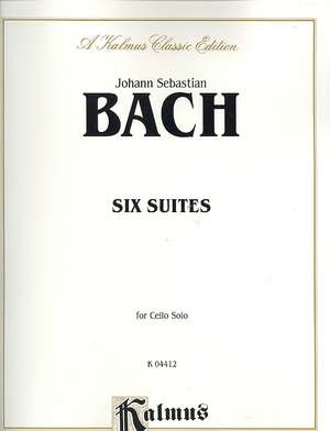 Six Suites for Cello Solo: A Kalmus Classic Edition de Johann Sebastian (COP) Bach