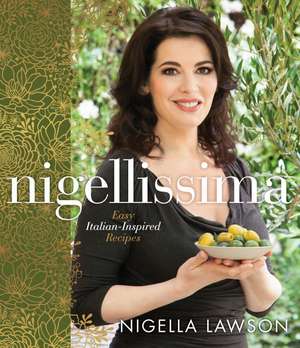 Nigellissima: Easy Italian-Inspired Recipes de Nigella Lawson