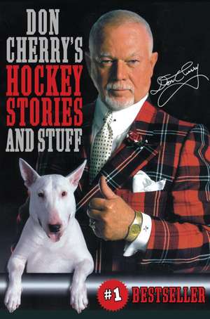 Don Cherry's Hockey Stories and Stuff de Al Strachan