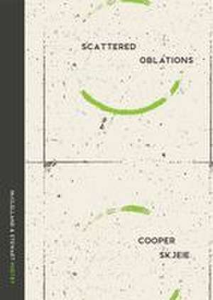 Scattered Oblations de Cooper Skjeie