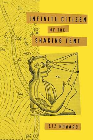 Infinite Citizen of the Shaking Tent de Liz Howard