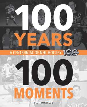 NHL 100 de Scott Morrison