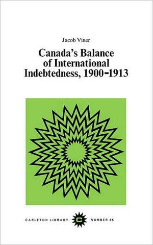 Canada's Balance of International Indebtedness, 1900-1913 de Jacob Viner