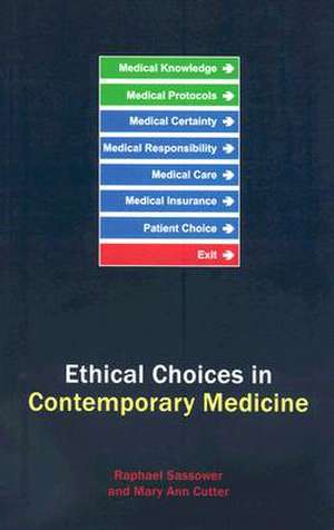 Ethical Choices in Contemporary Medicine de Raphael Sassower