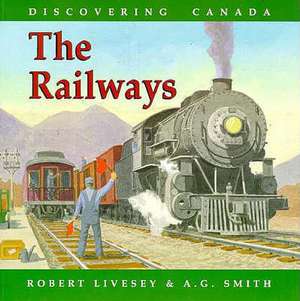 Discovering Canada Railways de Robert Livesey