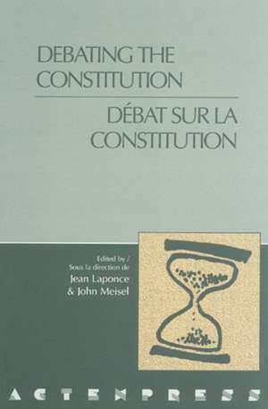 Debating the Constitution - Debat Sur La Constitution de Jean Laponce