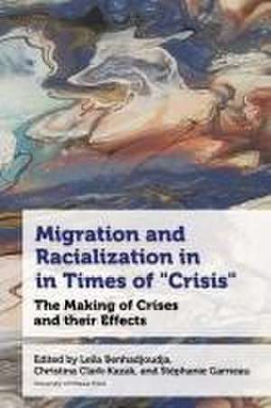 Migration and Racialization in Times of "Crisis" de Leila Benhadjoudja