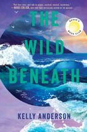 The Wild Beneath de Kelly Anderson