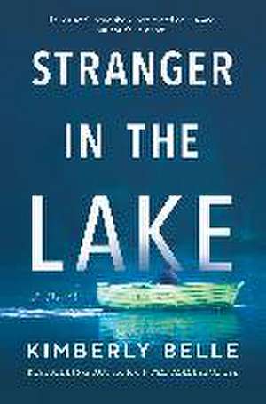 Stranger in the Lake de Kimberly Belle