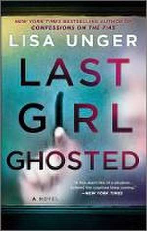 Last Girl Ghosted de Lisa Unger