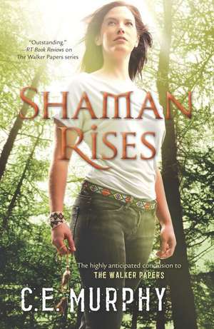 Shaman Rises de C. E. Murphy