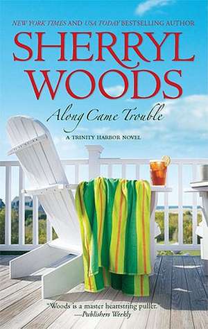 Along Came Trouble de Sherryl Woods