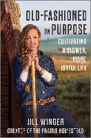 Old-Fashioned on Purpose de Jill Winger