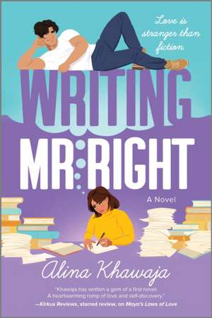 Writing Mr. Right de Alina Khawaja