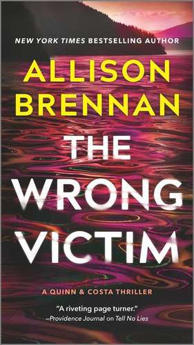 The Wrong Victim de Allison Brennan