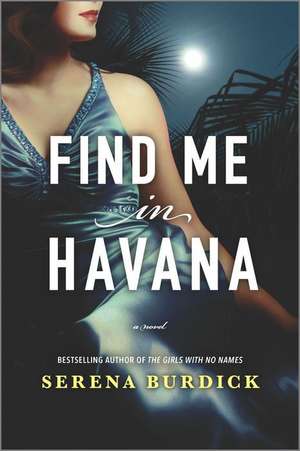 Find Me in Havana de Serena Burdick