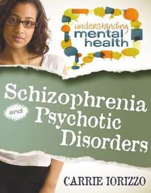 Schizophrenia and Other Psychotic Disorders de Carrie Iorizzo