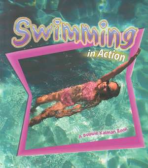 Swimming in Action de John Crossingham