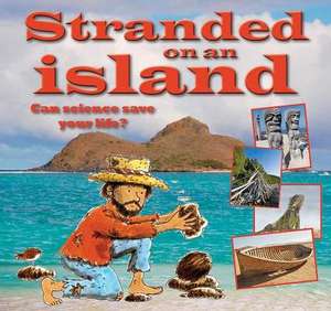 Stranded on an Island: Can Science Save Your Life? de Gerry Bailey