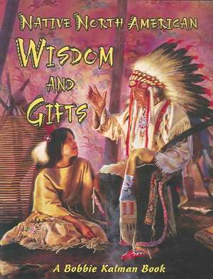 Native North American Wisdom and Gifts de Niki Walker