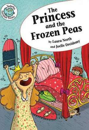 The Princess and the Frozen Peas de Laura North