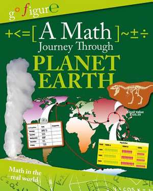 A Math Journey Through Planet Earth de Anne Rooney