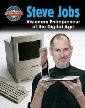 Steve Jobs: Visionary Entrepreneur of the Digital Age de Jude Isabella