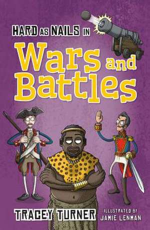 Hard as Nails in Wars and Battles de Tracey Turner