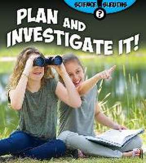 Plan and Investigate It! de Paula Smith