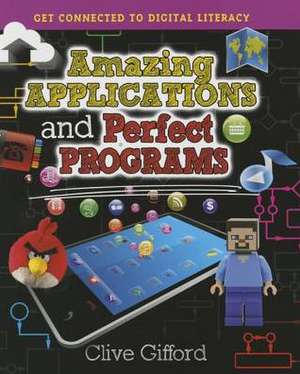 Amazing Applications and Perfect Programs de Clive Gifford