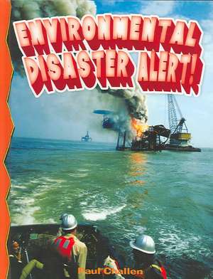 Environmental Disaster Alert de Paul C. Challen