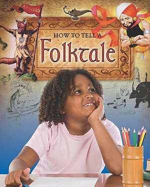 How to Tell a Folktale de Carol Alexander