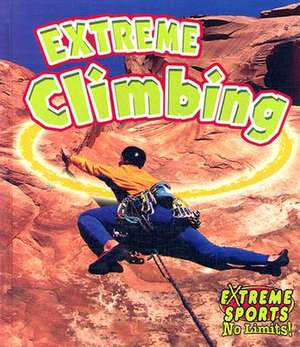 Extreme Climbing de John Crossingham