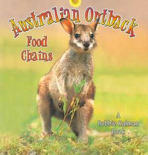 Australian Outback Food Chains de Bobbie Kalman