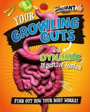 Your Growling Guts and Dynamic Digestive System de Paul Mason