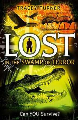 Lost in the Swamp of Terror de Tracey Turner