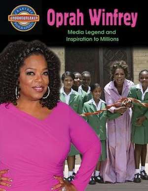 Oprah Winfrey: Media Legend and Inspiration to Millions de Diane Dakers