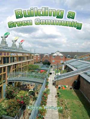 Building a Green Community de Ellen Rodger